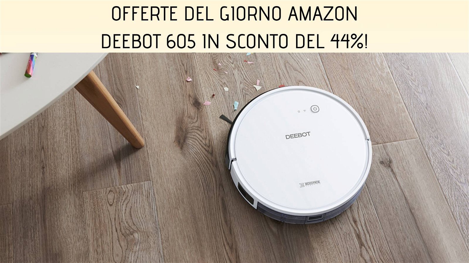 Immagine di Offerte del giorno Amazon: aspirapolvere robot Ecovacs Deebot 605 con il 44% di sconto!