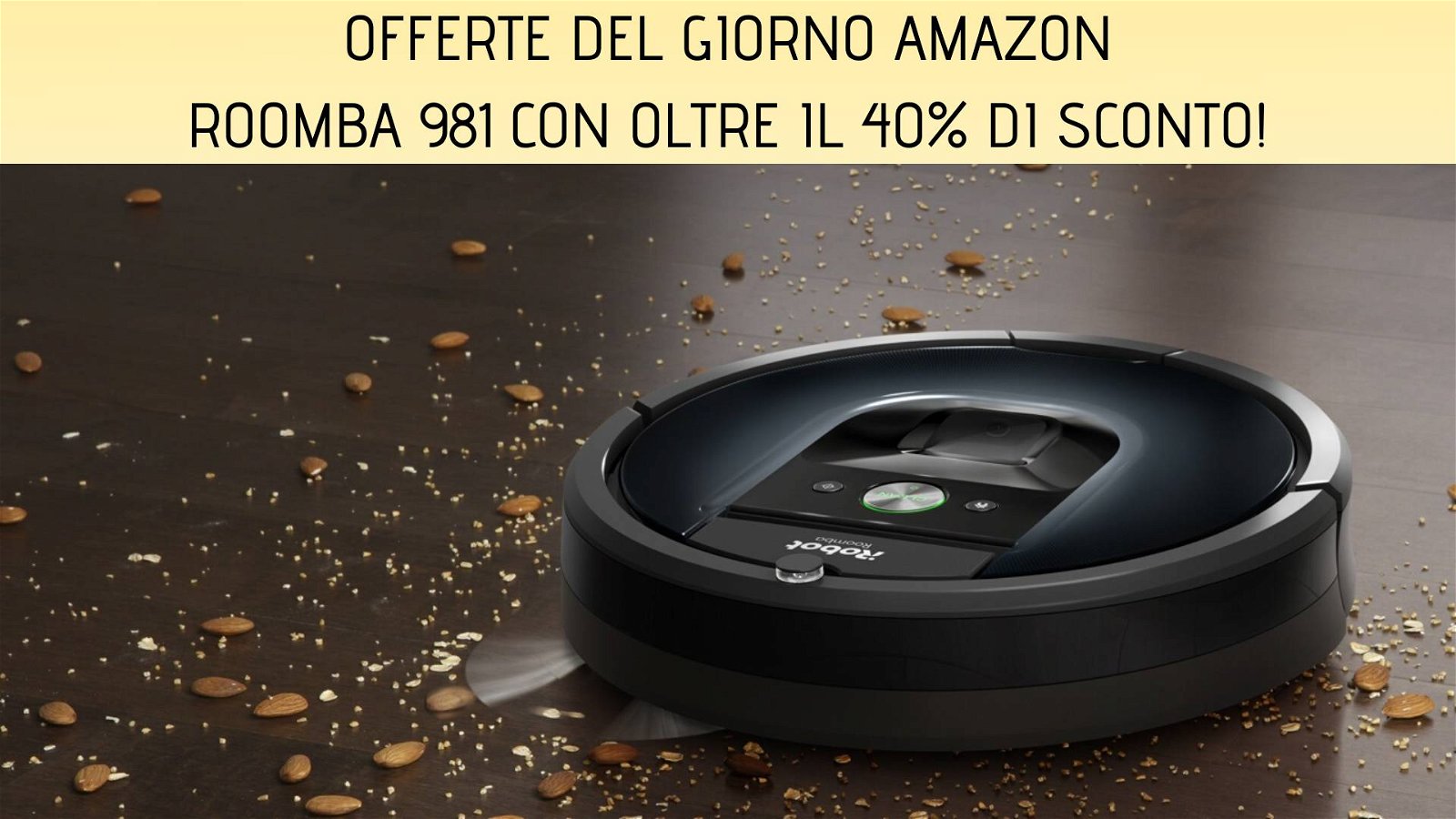 Immagine di Offerte del giorno Amazon: iRobot Roomba 981 con oltre il 40% di sconto!