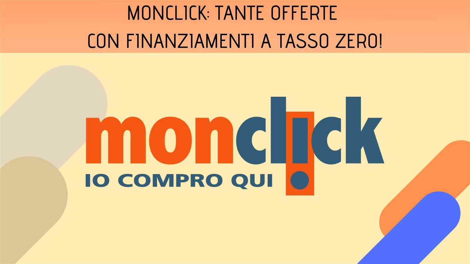 Immagine di Monclick: fino al 50% di sconto e finanziamenti a tasso zero!