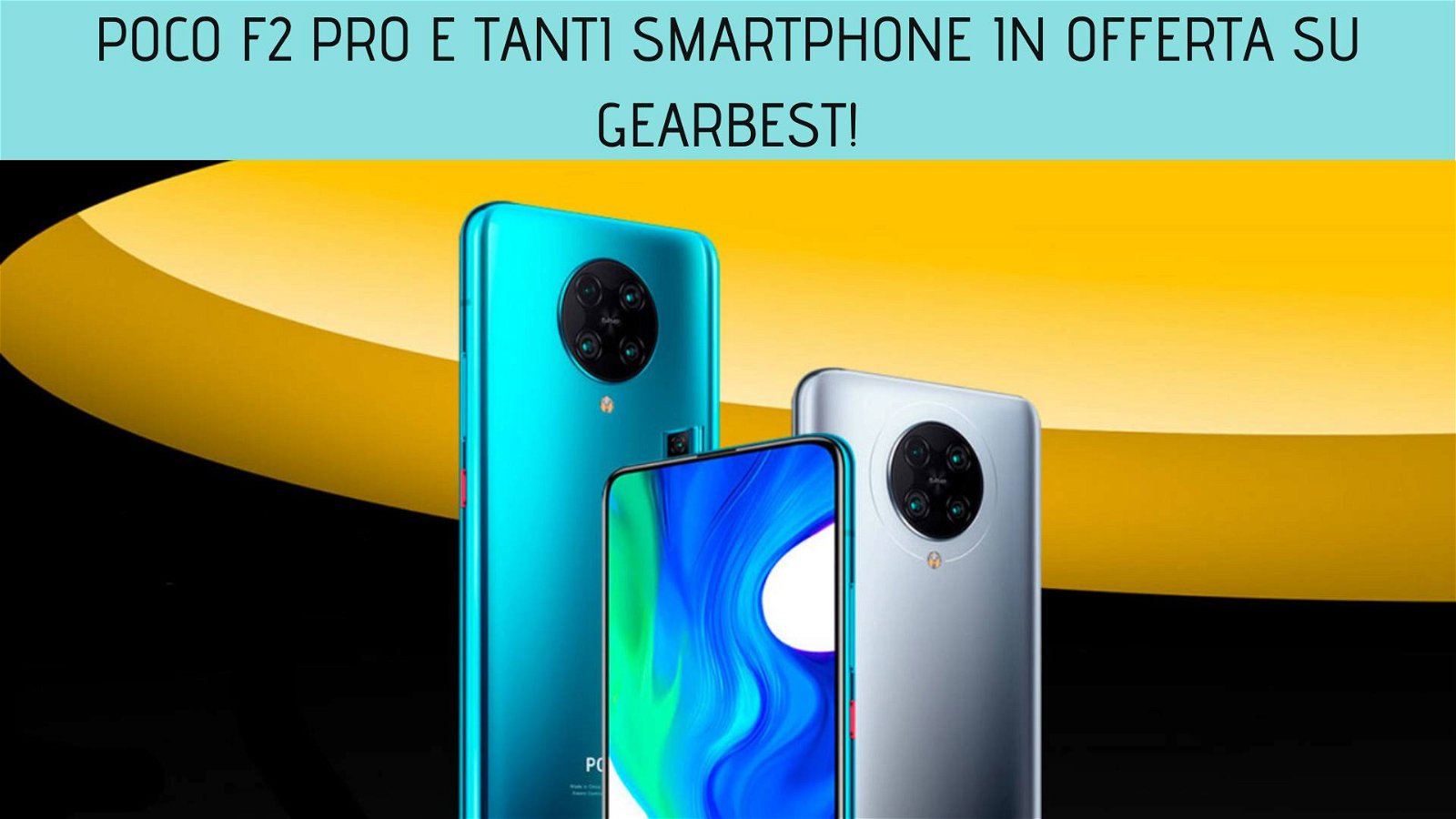 Immagine di Poco F2 Pro e tanti smartphone in offerta su Gearbest!