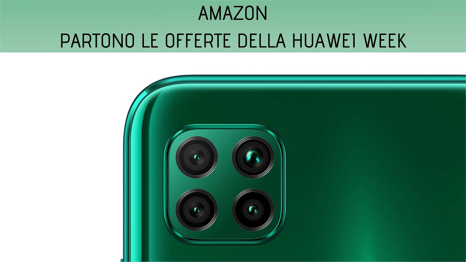 Immagine di Tornano le offerte della Huawei Week su Amazon!