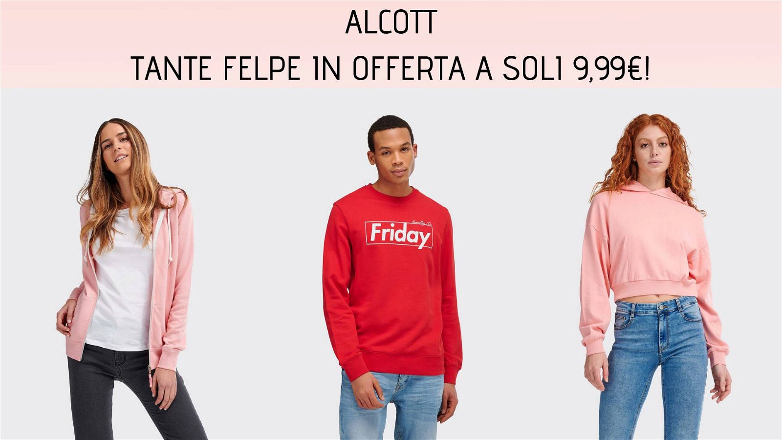 Immagine di Felpe di ogni tipo a soli 9,99€ da Alcott