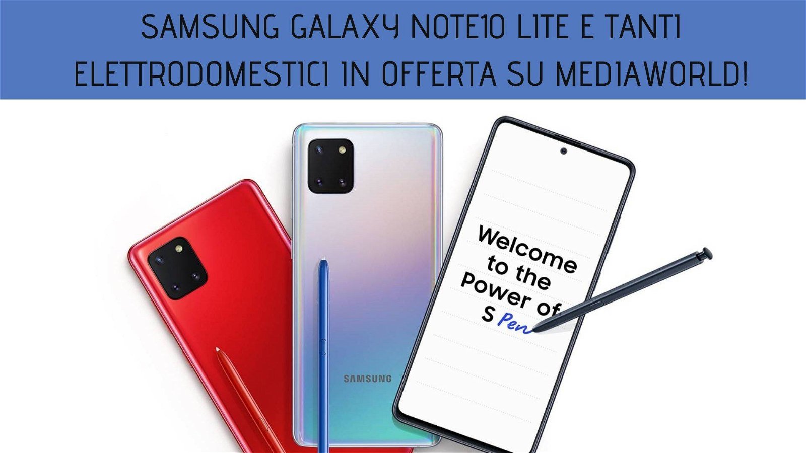 Immagine di Samsung Galaxy Note10 Lite e tanti elettrodomestici nelle offerte dei Solo per Oggi Mediaworld