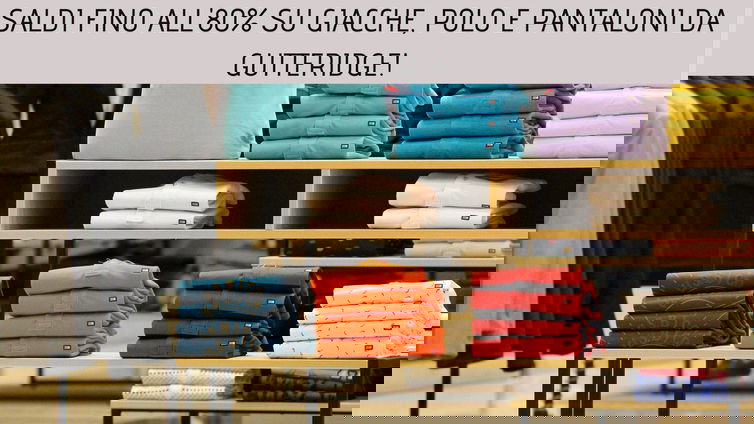 Immagine di Saldi fino all'80% su giacche, polo e pantaloni da Gutteridge!