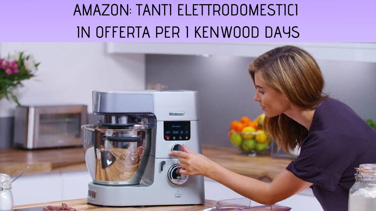Immagine di Kenwood Days: sconti fino al 45% su tantissimi prodotti per la cucina