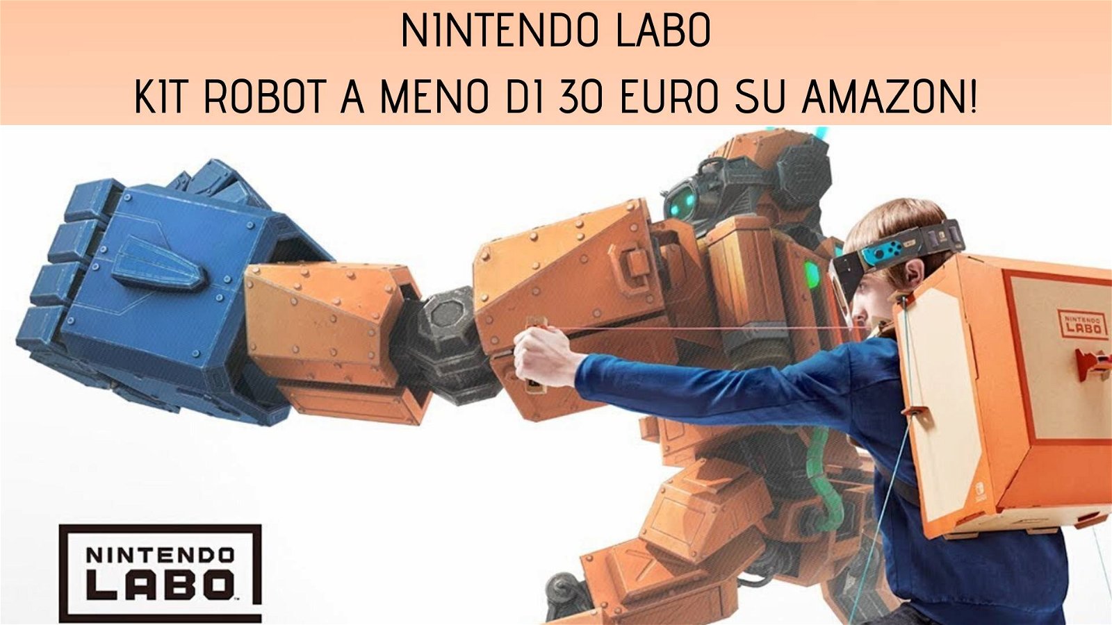 Immagine di Nintendo Labo: Kit Robot a meno di 30 euro su Amazon!