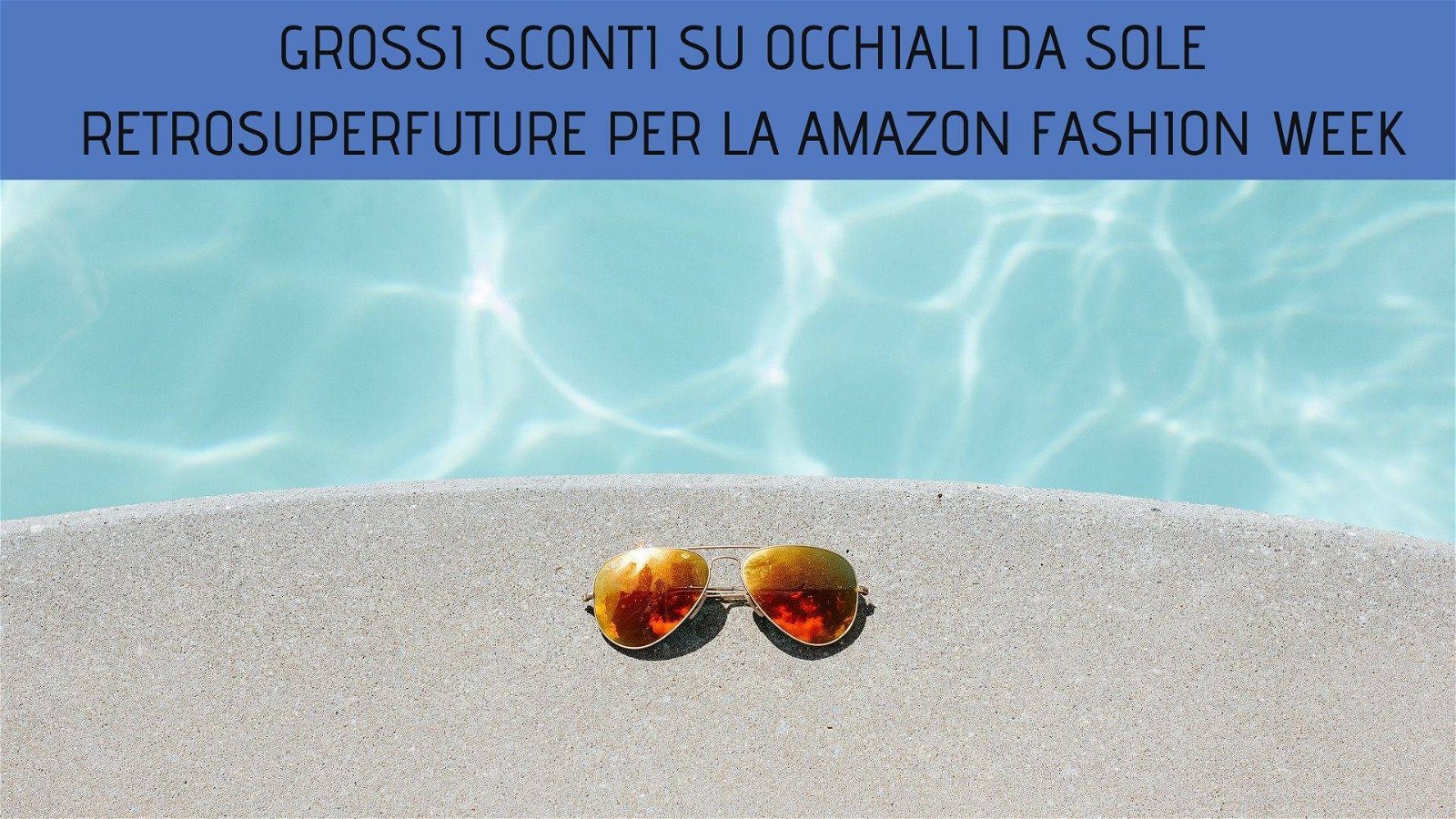 Immagine di Grossi sconti su occhiali da sole Retrosuperfuture per la Amazon Fashion Week