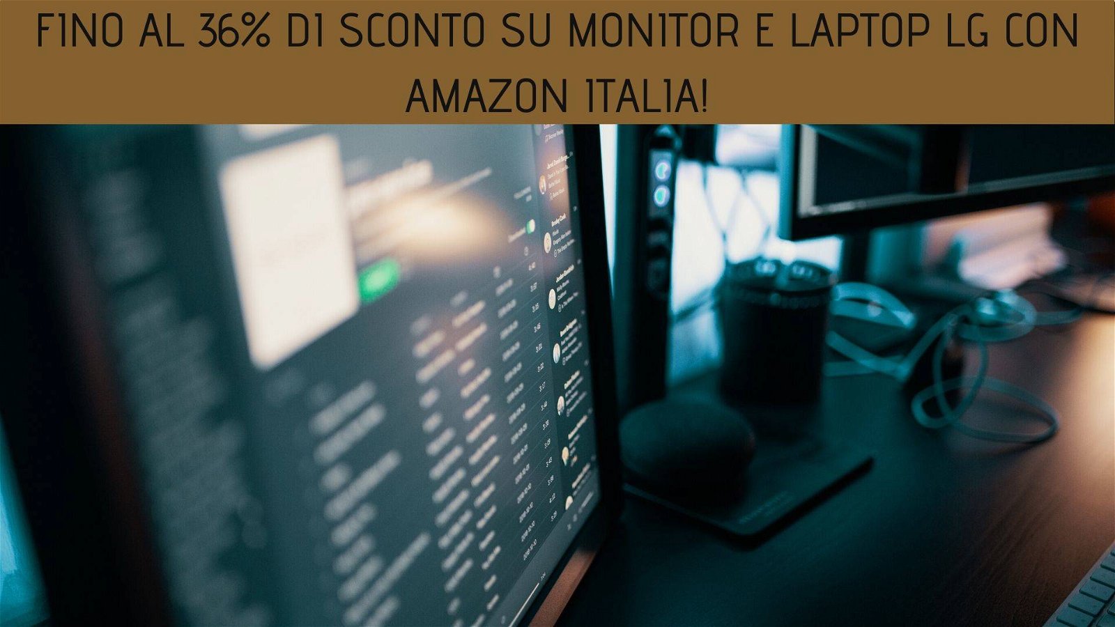 Immagine di Fino al 36% di sconto su Monitor e Laptop LG con Amazon Italia!