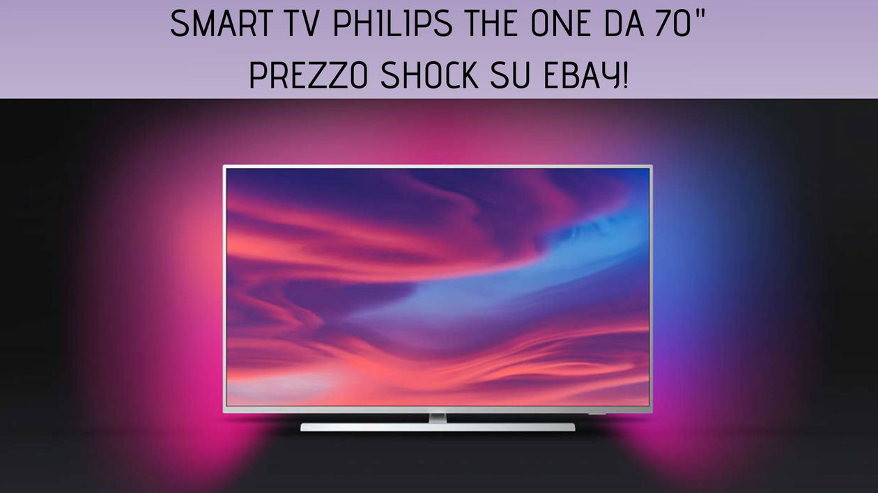 Immagine di Smart TV 4K Philips The One da 70" ad un prezzo shock su eBay!