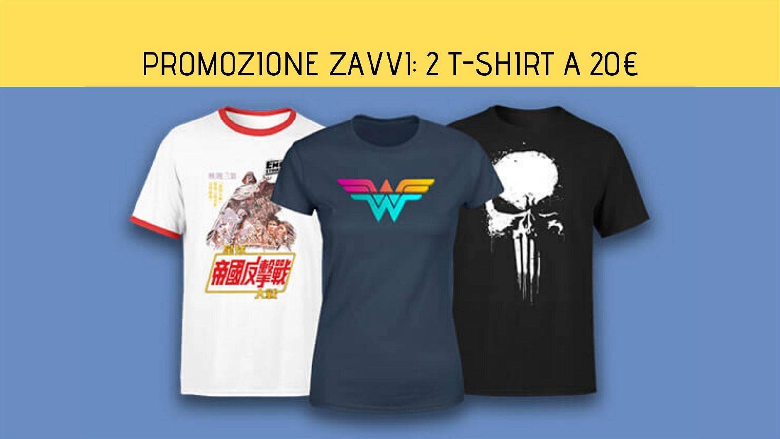 Immagine di Acquista 2 t-shirt su Zavvi, le paghi solo 20€!