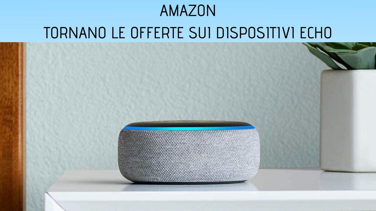 Immagine di Nuove offerte sui dispositivi Amazon Echo!
