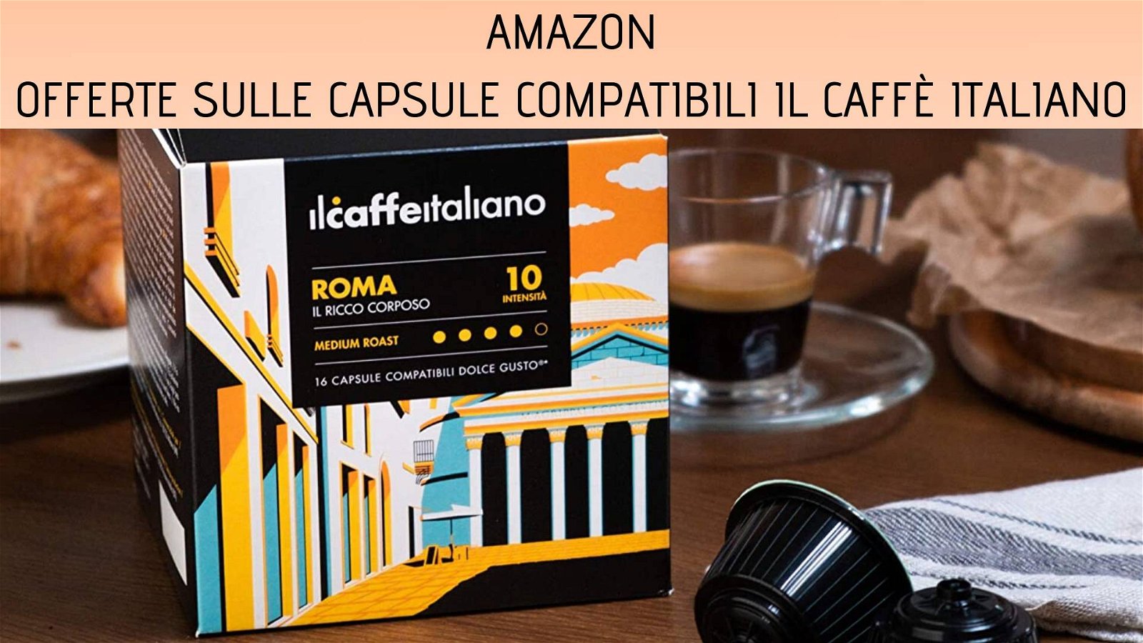 Immagine di Il Caffè Italiano: capsule compatibili Nescafè Dolce Gusto in offerta su Amazon