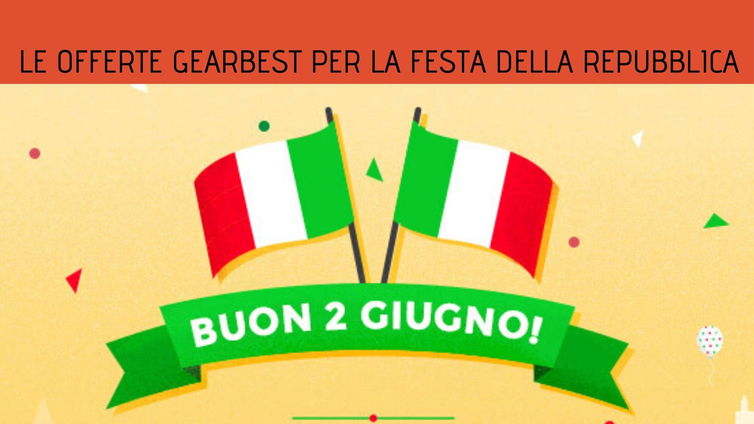 Immagine di Le offerte di Gearbest per la festa della Repubblica: smartphone, bici elettriche, monopattini a tanto altro