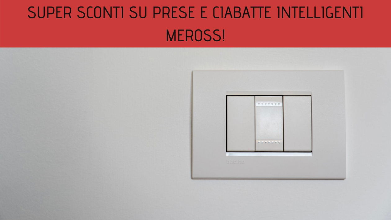 Immagine di Super sconti su prese e ciabatte intelligenti Meross su Amazon