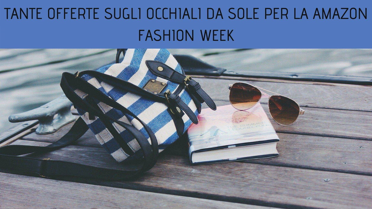 Immagine di Tante offerte sugli occhiali da sole per la Amazon Fashion Week
