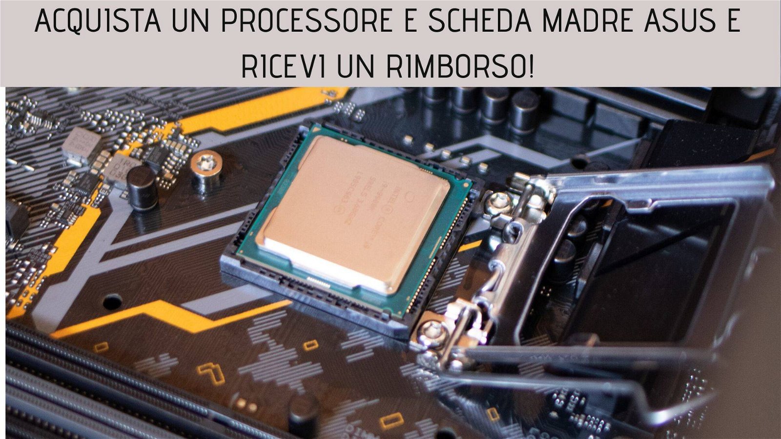 Immagine di 130€ di rimborso acquistando una scheda madre Asus e un processore Intel
