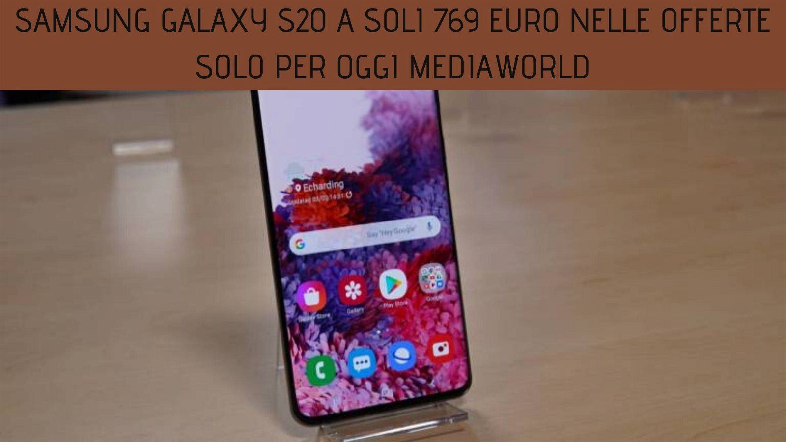 Immagine di Samsung Galaxy S20 a soli 769 euro nelle offerte Solo per Oggi Mediaworld