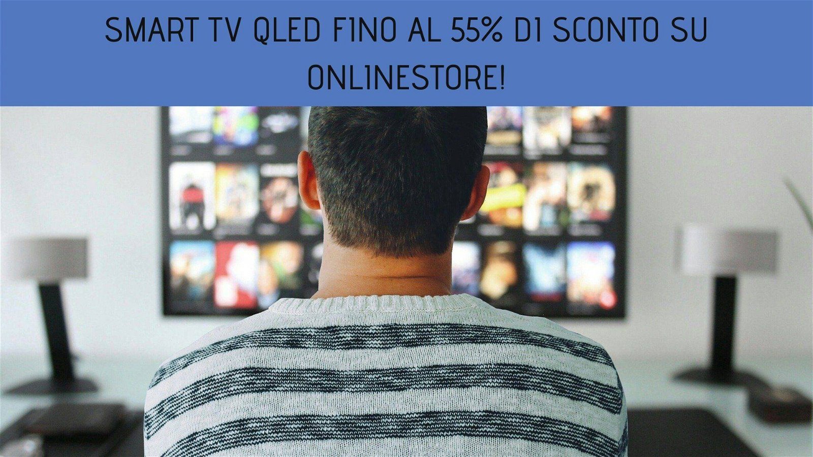 Immagine di Smart TV QLED fino al 55% di sconto su Onlinestore!