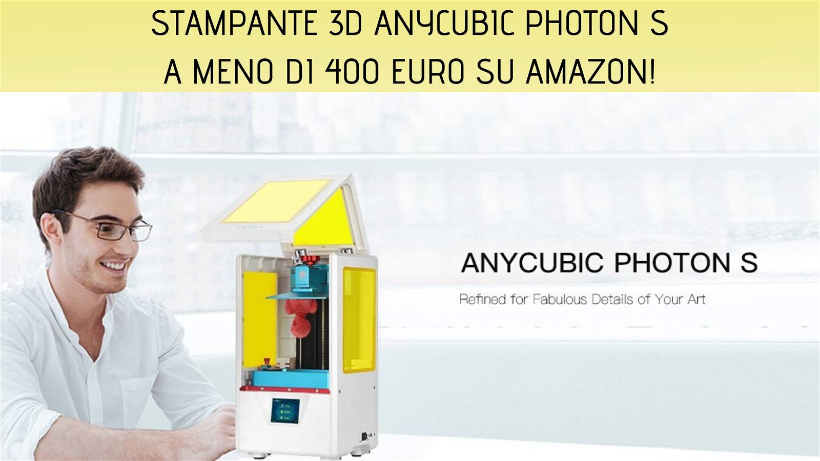 Immagine di Stampante 3D ANYCUBIC Photon S a meno di 400€ su Amazon!
