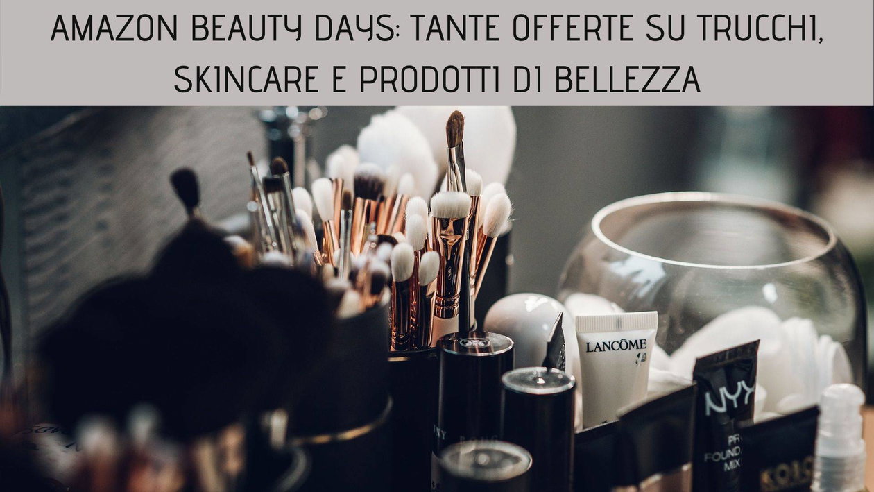 Immagine di Amazon Beauty Days: tante offerte su trucchi, skincare e prodotti di bellezza