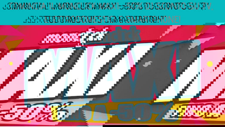 Immagine di Monclick MAXI: -50% di sconto su TV, elettrodomestici e Smartphone!