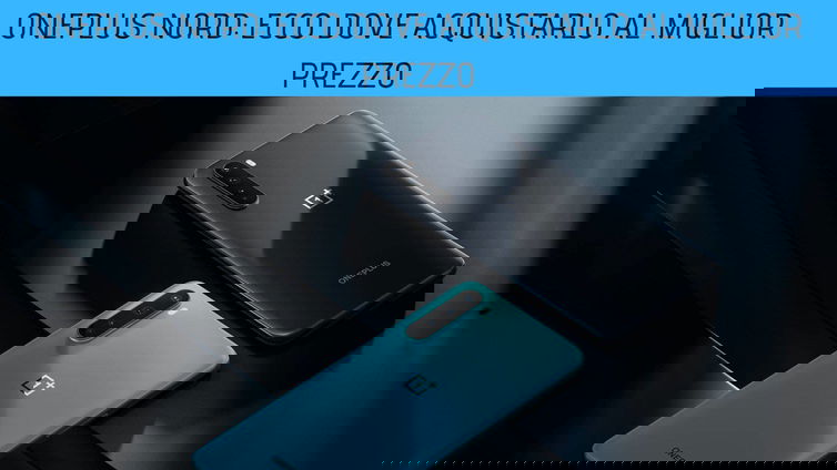 Immagine di OnePlus Nord: ecco dove acquistarlo al miglior prezzo