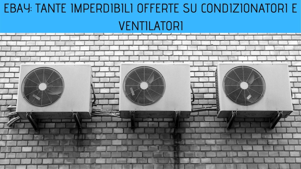 Immagine di eBay: tante imperdibili offerte su condizionatori e ventilatori