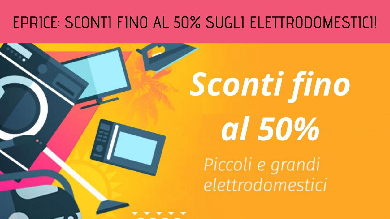Immagine di ePrice: sconti fino al 50% sugli elettrodomestici!