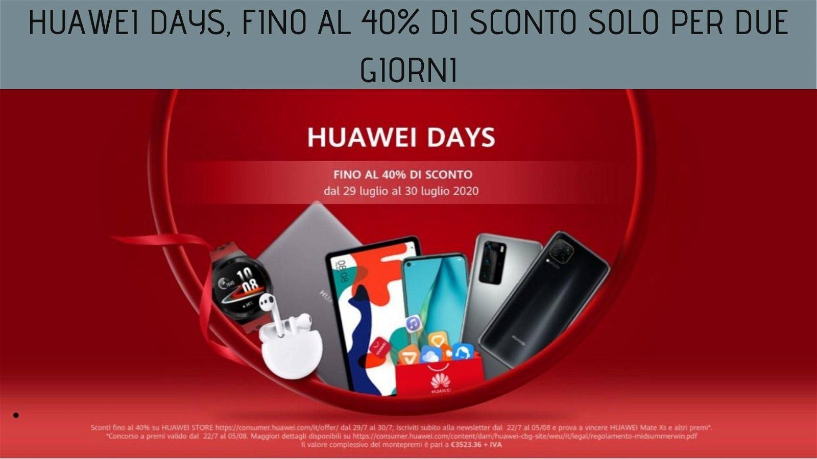 Immagine di Huawei Days: fino al 40% di sconto solo per due giorni