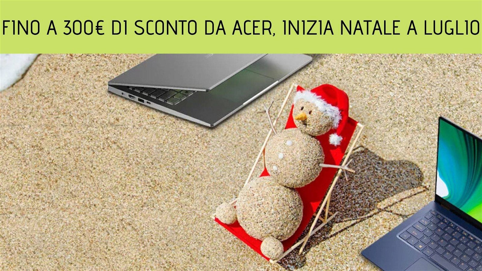 Immagine di Fino a 300€ di sconto da Acer, inizia Natale a Luglio!