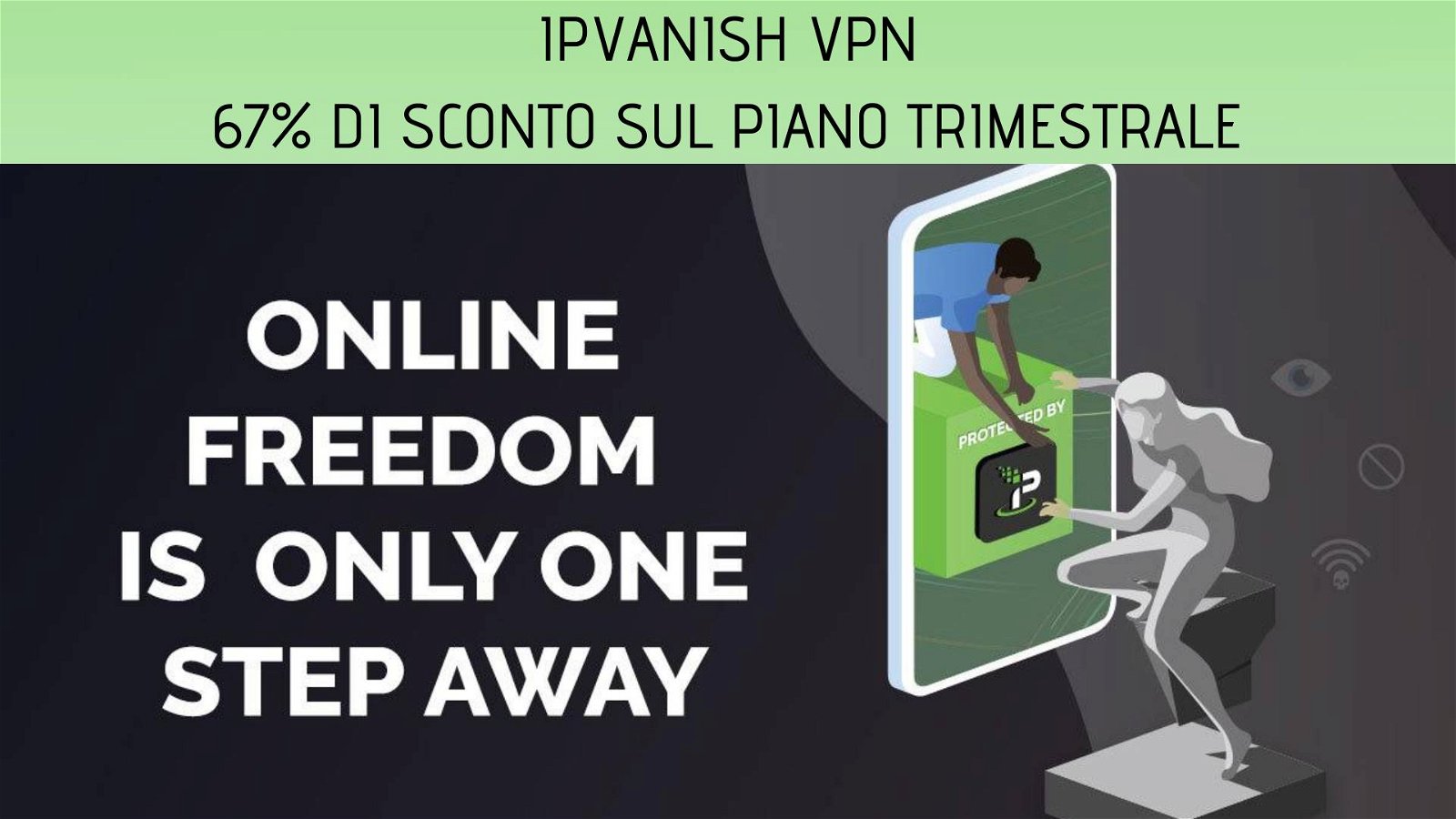Immagine di 67% di sconto sul piano trimestrale di IPVanish VPN