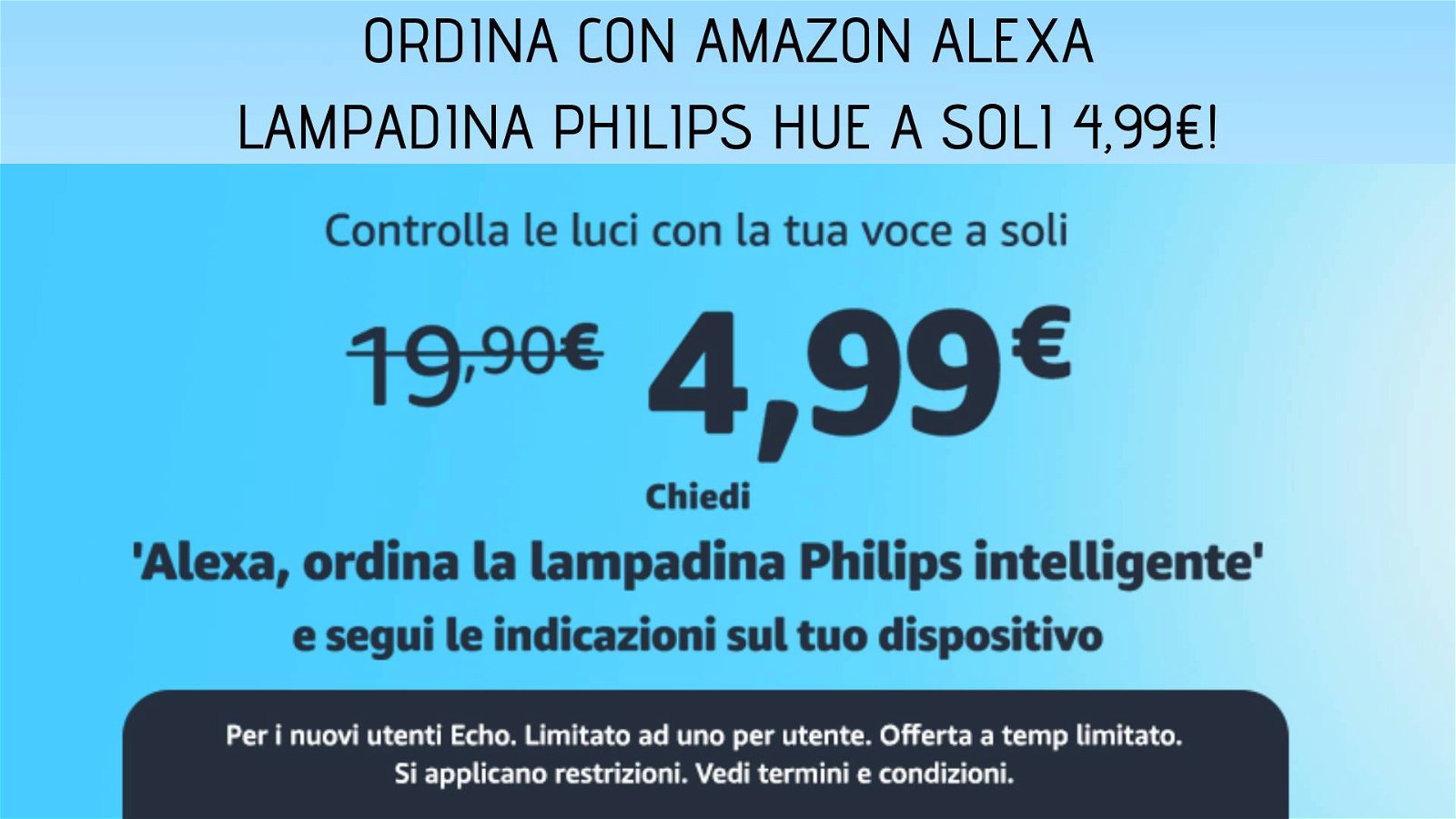 Immagine di Fai acquisti con Amazon Alexa: la lampadina Philips Hue ti costa solo 4,99€!