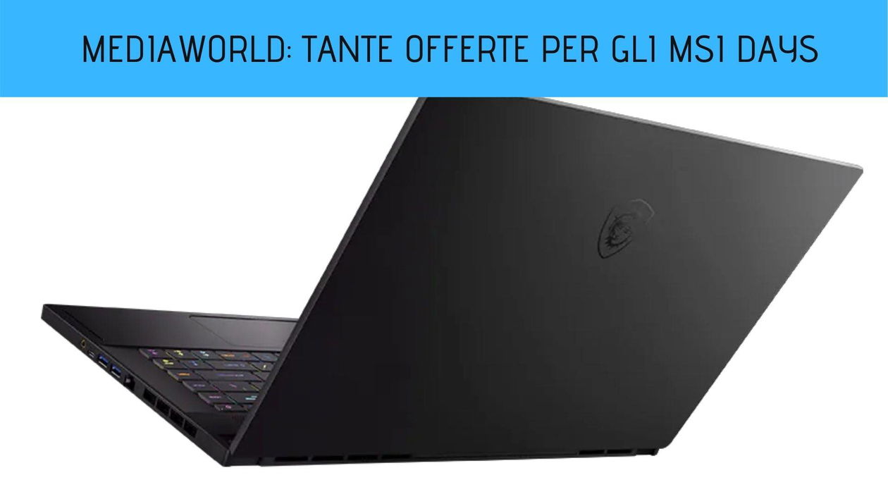 Immagine di Mediaworld: tante offerte per gli MSI Days