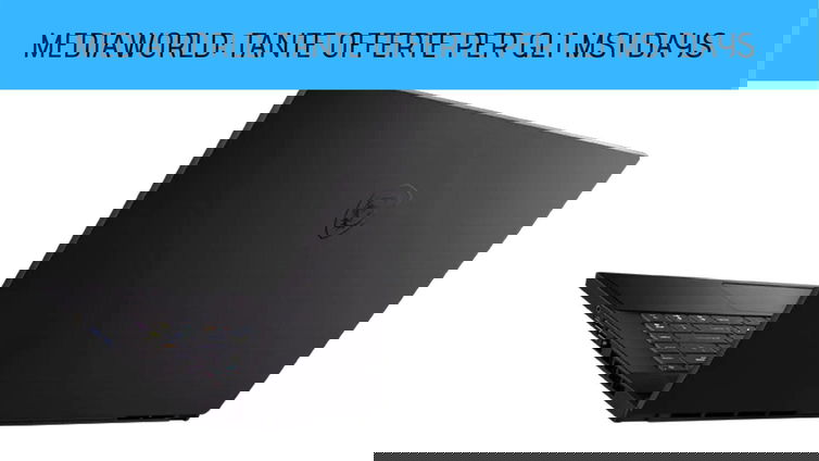 Immagine di Mediaworld: tante offerte per gli MSI Days