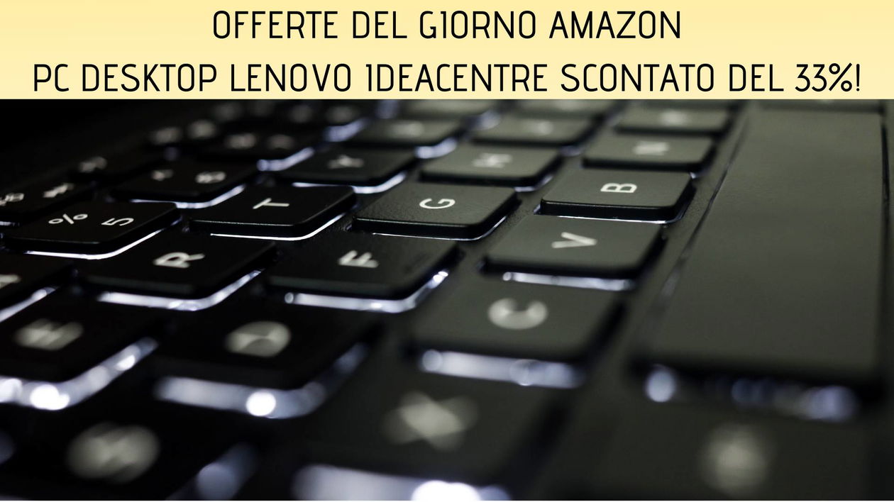 Immagine di Offerte del giorno Amazon: PC desktop Lenovo IdeaCentre 510-15ICK scontato del 30%!