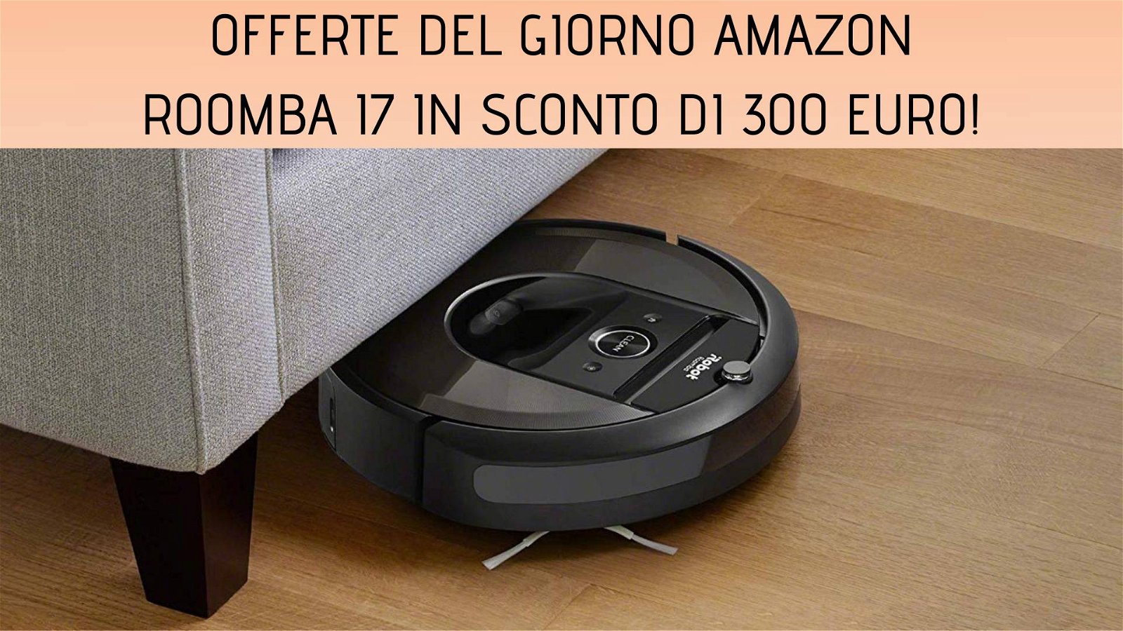 Immagine di Offerte del giorno Amazon: iRobot Roomba i7 scontato di 300 euro!