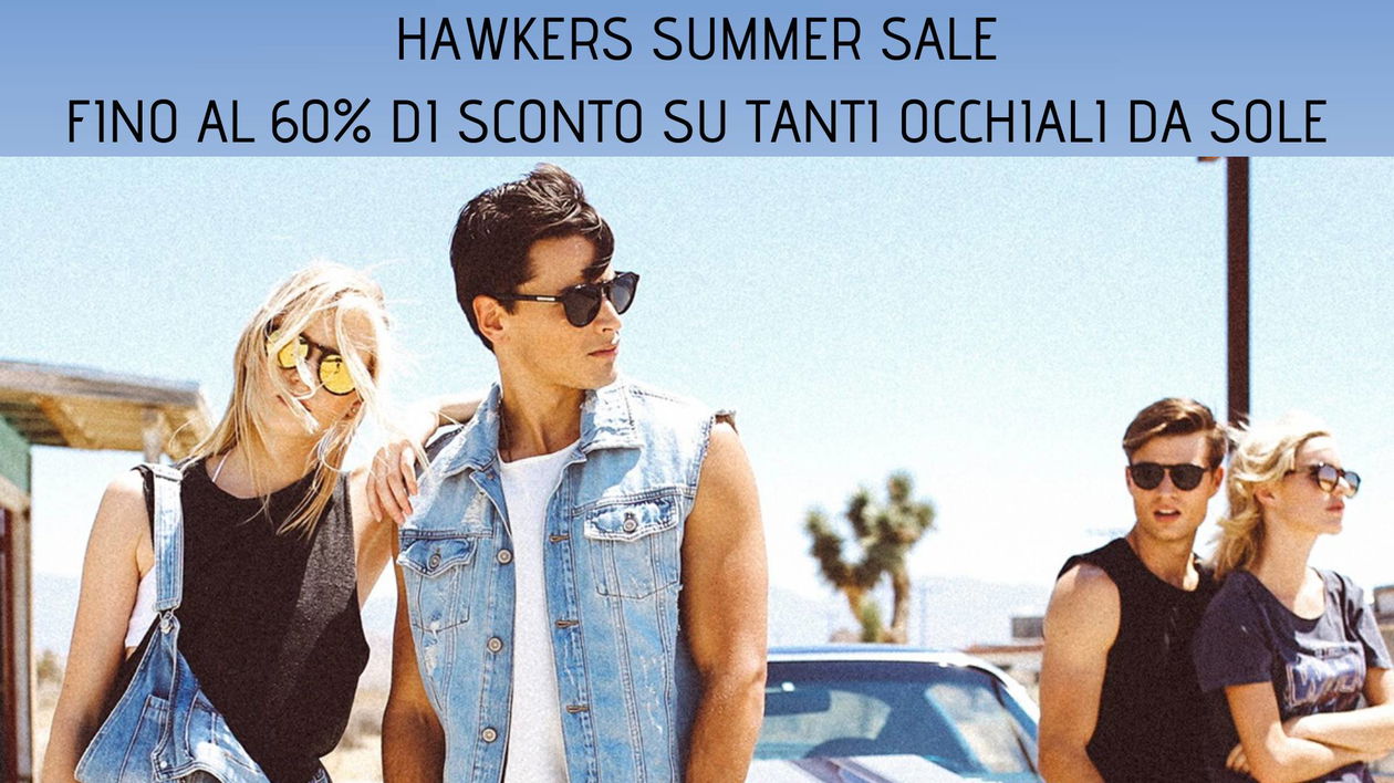 Immagine di Saldi Estivi Hawkers: fino al 60% di sconto su tantissimi occhiali da sole