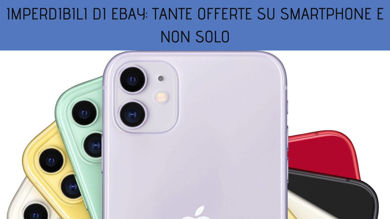 Immagine di Imperdibili di eBay: tante offerte su smartphone, smartwatch e non solo!
