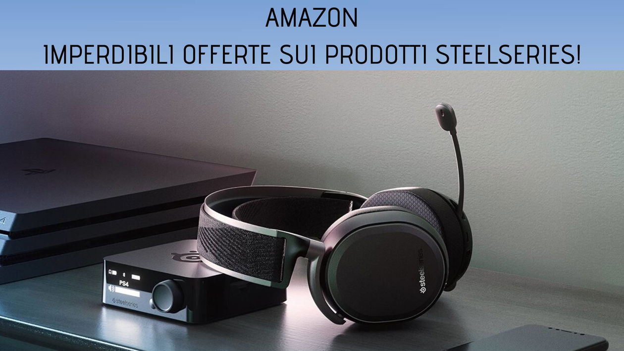 Immagine di Amazon: tante offerte sugli accessori gaming SteelSeries