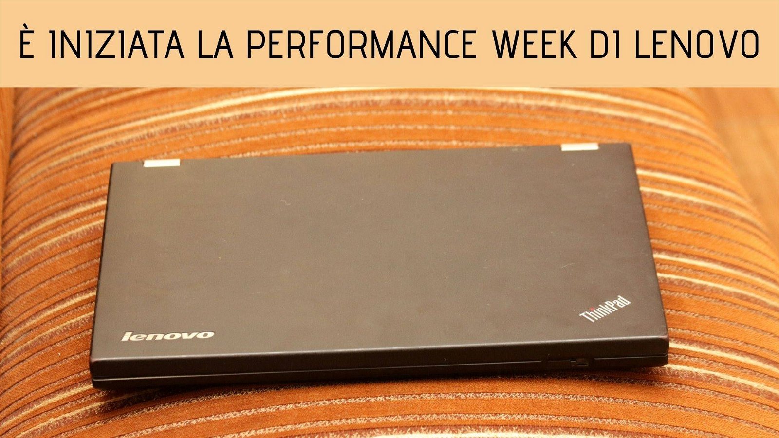 Immagine di Offerte Lenovo, fino al 20% di sconto per la Performance Week