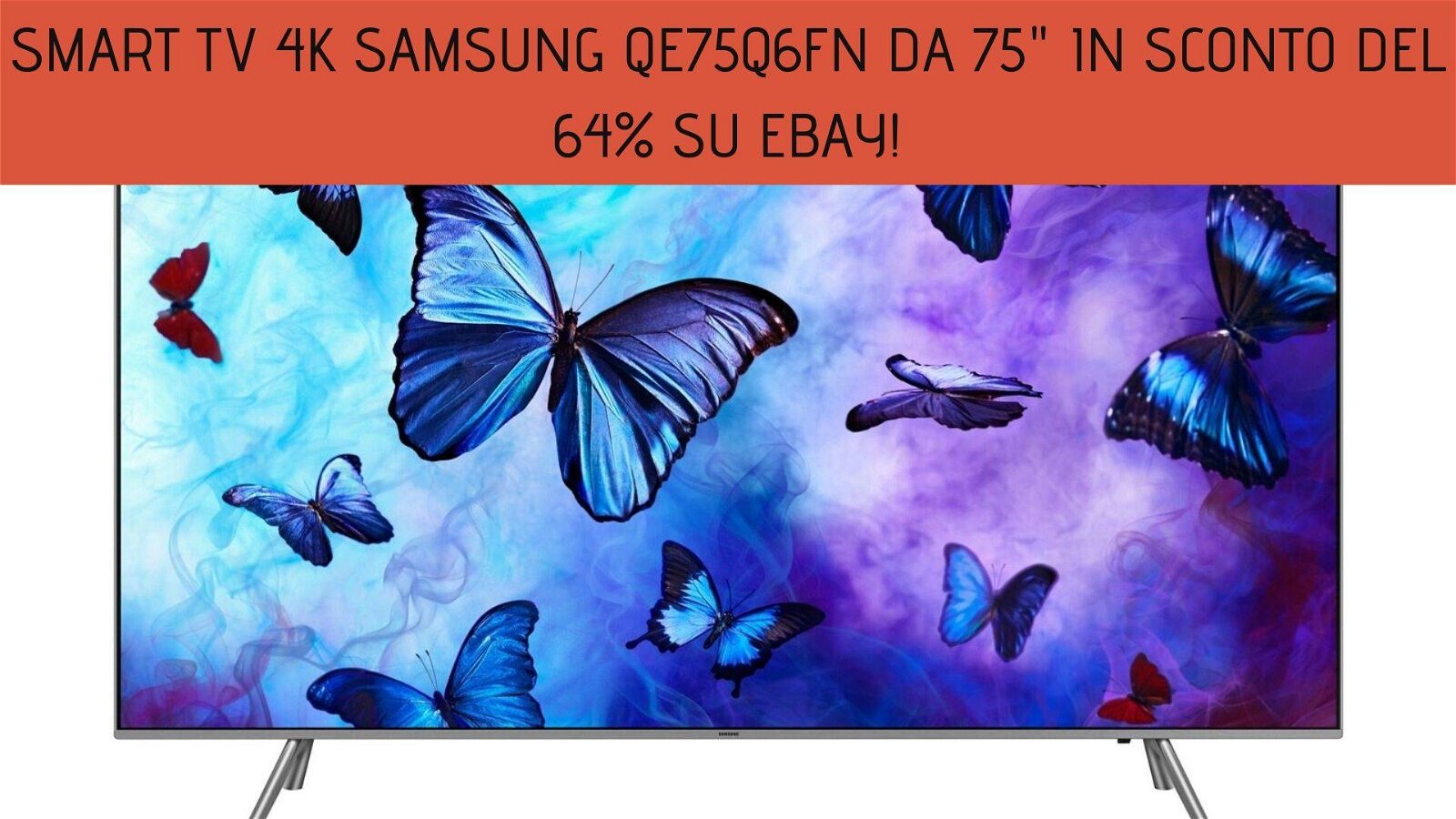 Immagine di Smart TV 4K Samsung QE75Q6FN da 75" in sconto del 64% su eBay!