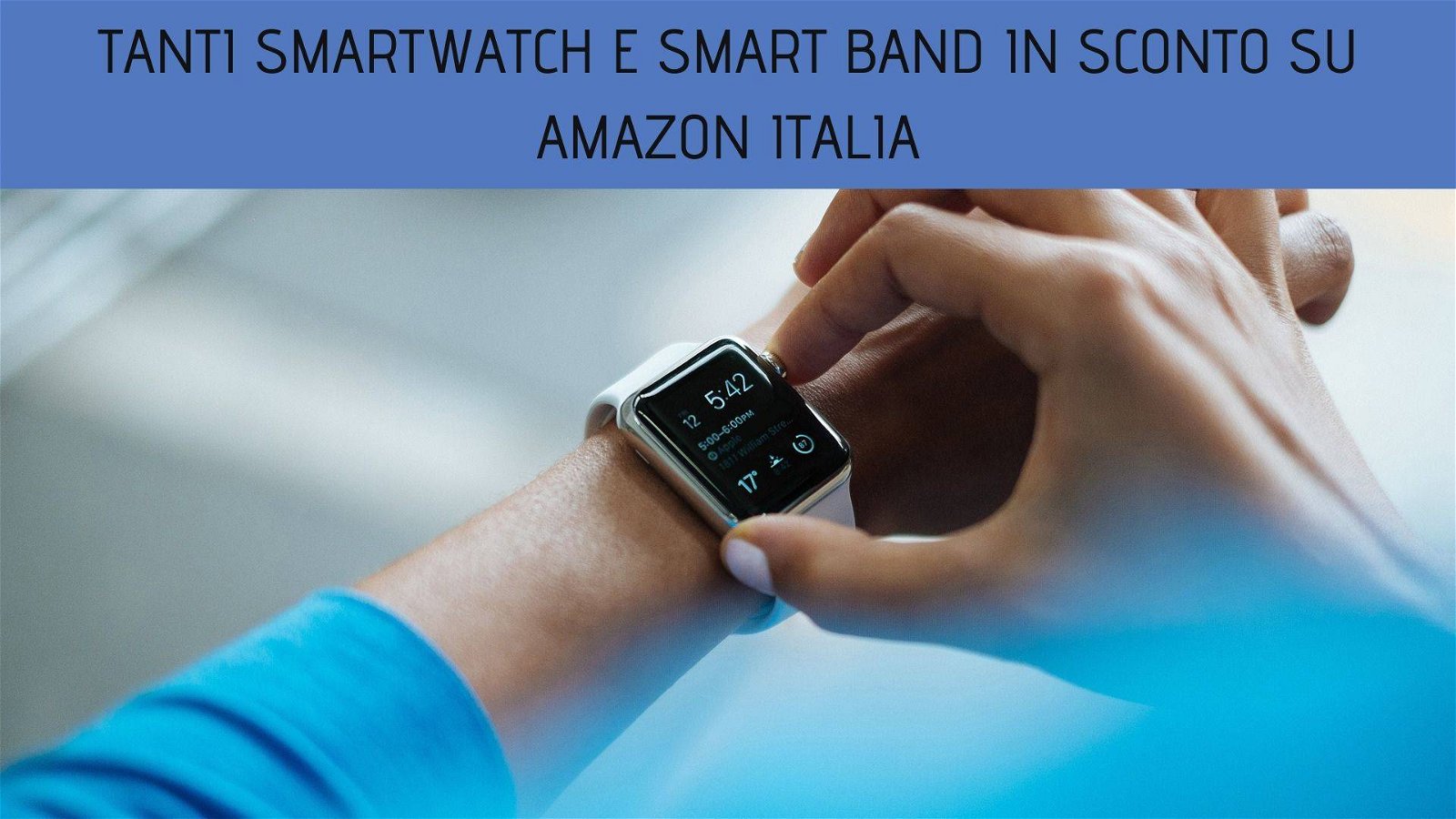 Immagine di Offerte imperdibili su smartwatch e smart band su Amazon