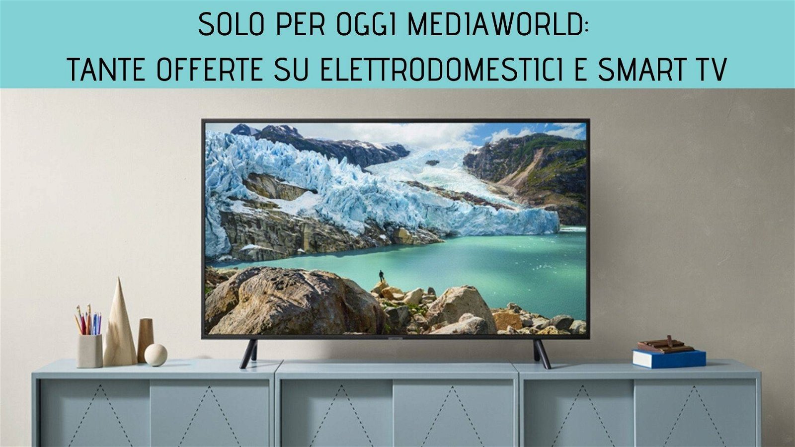 Immagine di Solo per oggi MediaWorld: tante offerte su elettrodomestici e smart TV