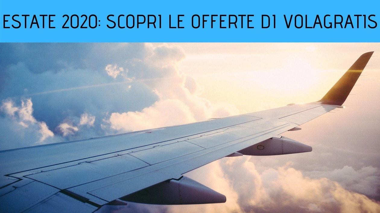 Immagine di Estate 2020: scopri le offerte dello speciale "Stra-Voli" di Volagratis