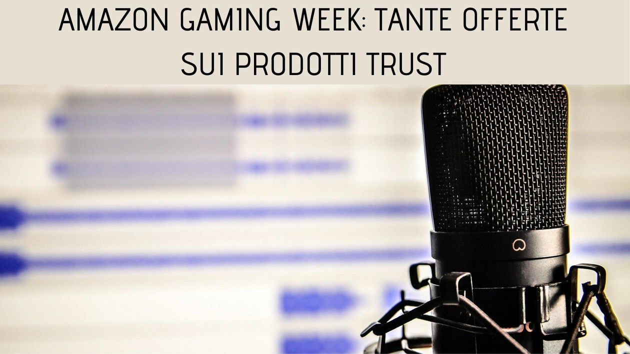 Immagine di Amazon Gaming Week: tante offerte sui prodotti Trust
