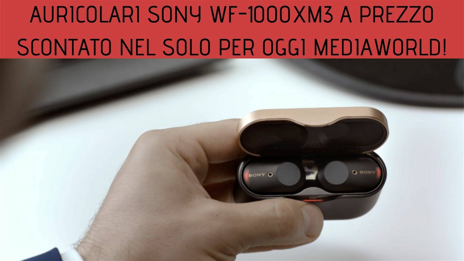 Immagine di Solo per oggi Mediaworld: auricolari Sony WF-1000XM3 ad un prezzo imperdibile!