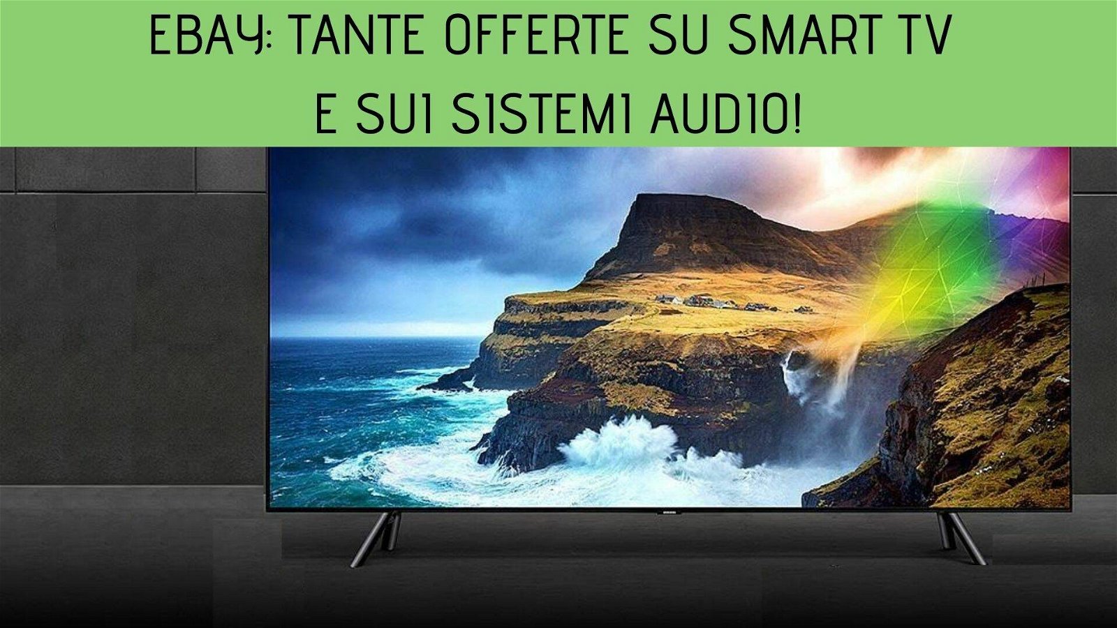 Immagine di eBay: tante offerte su smart TV e sistemi audio!