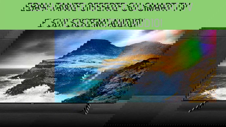 Immagine di eBay: tante offerte su smart TV e sistemi audio!
