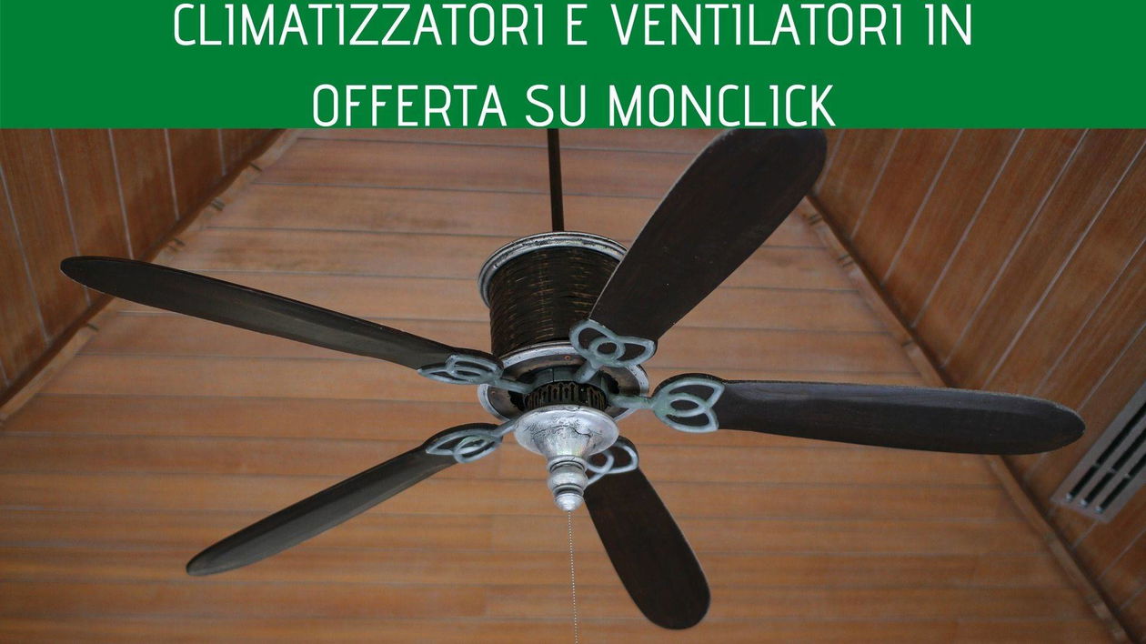 Immagine di Monclick: fino al 40% di sconto su climatizzatori, ventilatori e raffrescatori