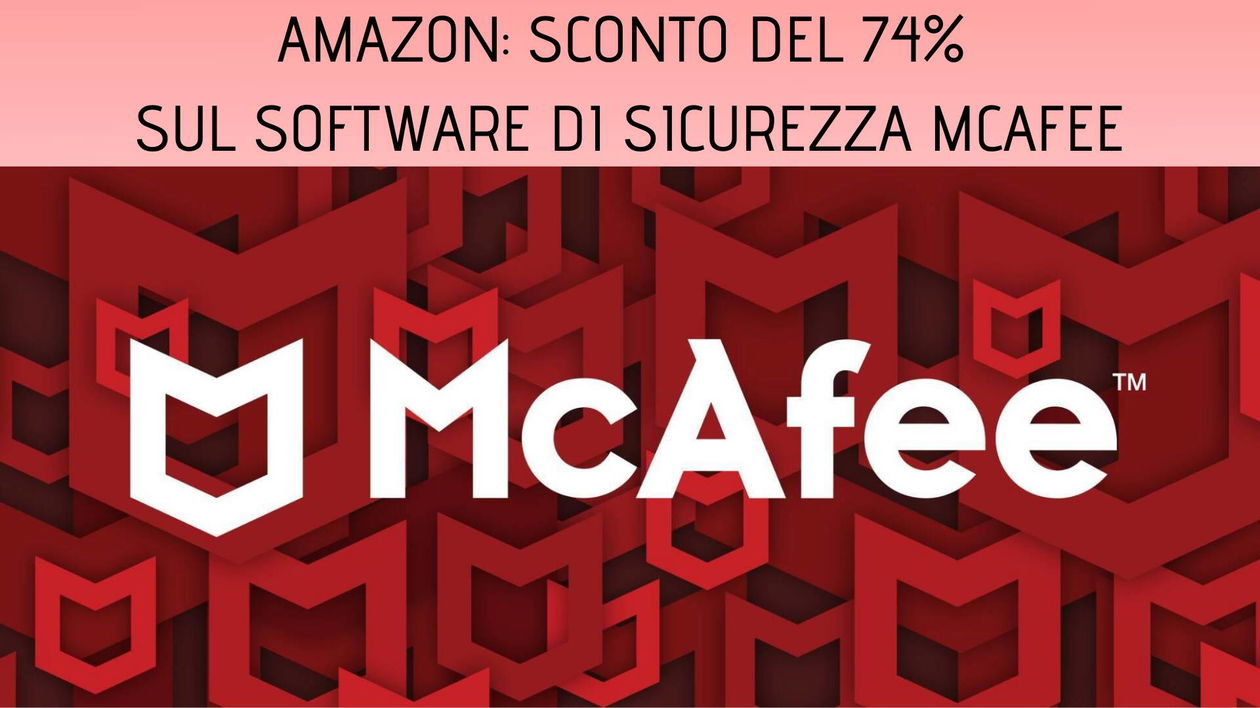 Immagine di Fino al 74% di sconto sugli abbonamenti di Mcafee Total Protection 2020
